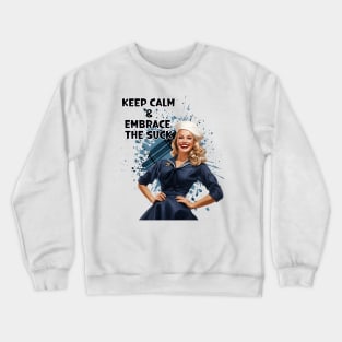 Retro Housewife Humor Keep Calm and Embrace the Suck Woman Sailor Pin-up Art Crewneck Sweatshirt